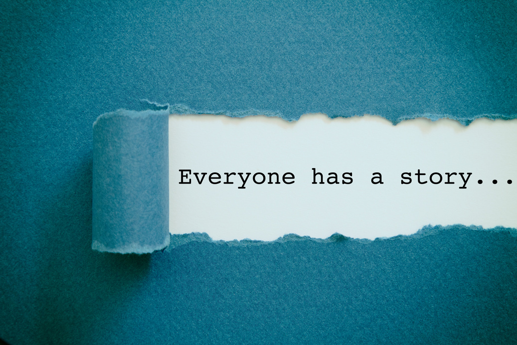 EVERYONE HAS A STORY